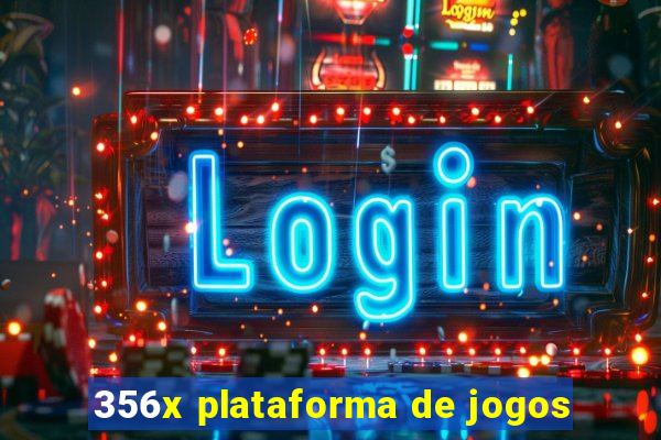 356x plataforma de jogos